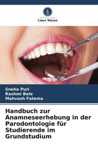 Handbuch zur Anamneseerhebung in der Parodontologie für Studierende im Grundstudium