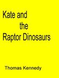 Kate and the Raptor Dinosaurs (Irish/American fantasy, #1)