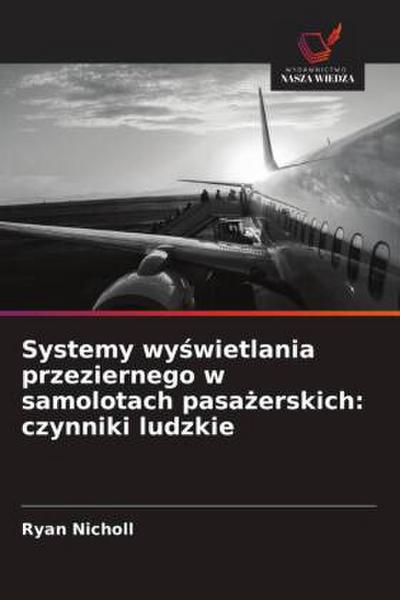 Systemy wy¿wietlania przeziernego w samolotach pasa¿erskich: czynniki ludzkie