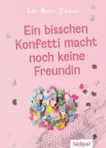 Ein bisschen Konfetti macht noch keine Freundin