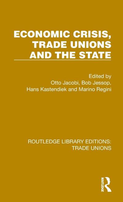 Economic Crisis, Trade Unions and the State