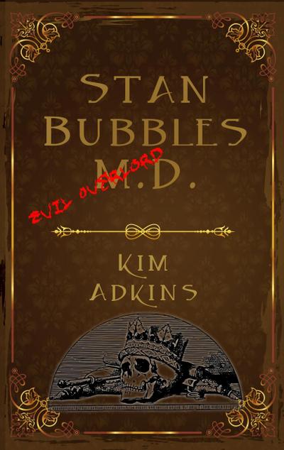 Stan Bubbles, Evil Overlord M.D. (Stan Bubbles Trilogy, #1)