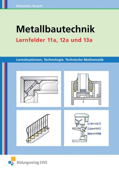 Metallbautechnik / Metallbautechnik: Technologie, Technische Mathematik
