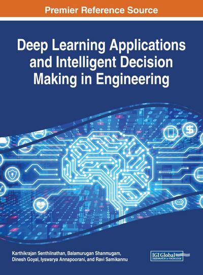 Deep Learning Applications and Intelligent Decision Making in Engineering