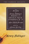The Decades of Henry Bullinger, Minister of the Church of Zurich, Translated by H. I.