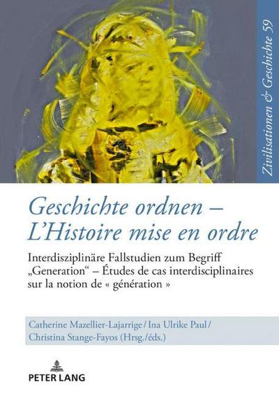 Geschichte ordnen - LHistoire mise en ordre