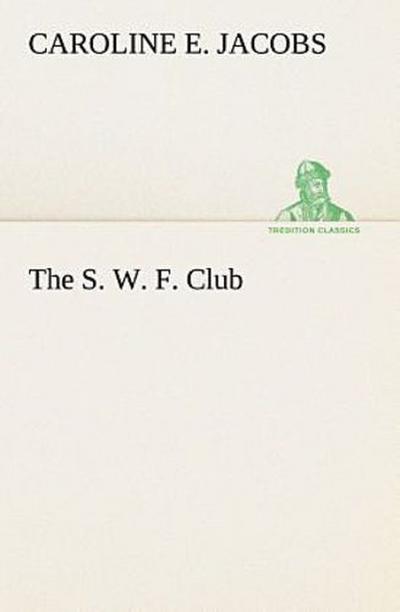 The S. W. F. Club