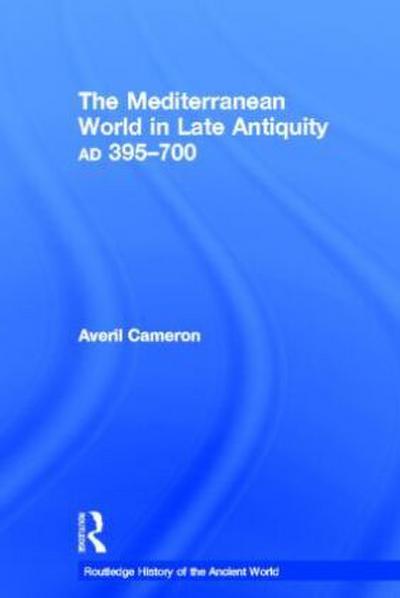 The Mediterranean World in Late Antiquity - Averil Cameron