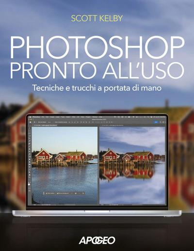 Photoshop pronto all’uso. Tecniche e trucchi a portata di mano