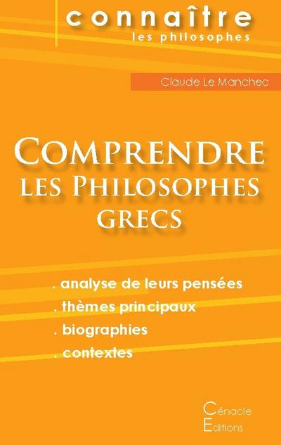 Comprendre les philosophes grecs (Anaximandre, Aristote, Démocrite, Empédocle, Héraclite, Platon, Pythagore)
