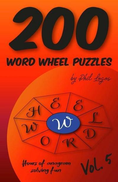 200 Word Wheel Puzzles: Vol. 5
