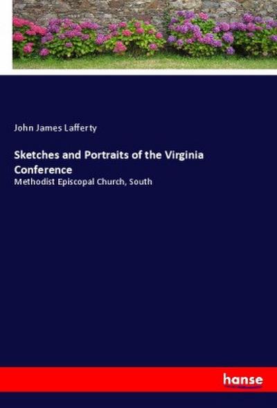 Sketches and Portraits of the Virginia Conference