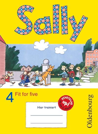 Sally 4. Schuljahr. Übungsheft Fit for five. Zu allen Ausgaben (Neubearbeitung und Bisherige Ausgaben). Englisch ab Klasse 1 und 3