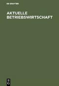 Aktuelle Betriebswirtschaft von Konrad Mellerowicz | Ebook
