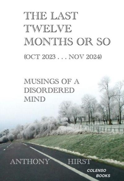 The last twelve months or so (Oct 2023 . . . Nov 2024)