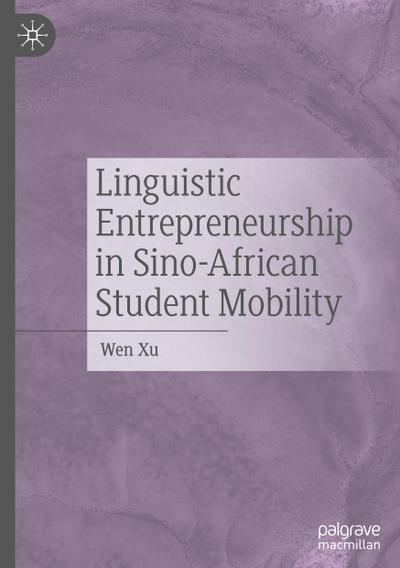 Linguistic Entrepreneurship in Sino-African Student Mobility