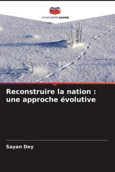 Reconstruire la nation : une approche évolutive