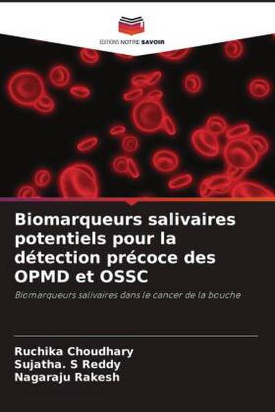 Biomarqueurs salivaires potentiels pour la détection précoce des OPMD et OSSC