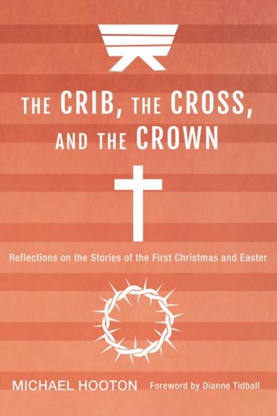 The Crib, the Cross, and the Crown