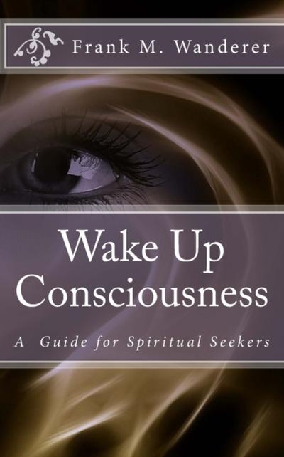 Wake Up Consciousness