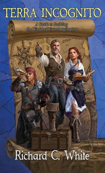 Terra Incognito: A Guide to Building the Worlds of Your Imagination