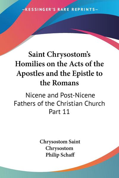 Saint Chrysostom’s Homilies on the Acts of the Apostles and the Epistle to the Romans