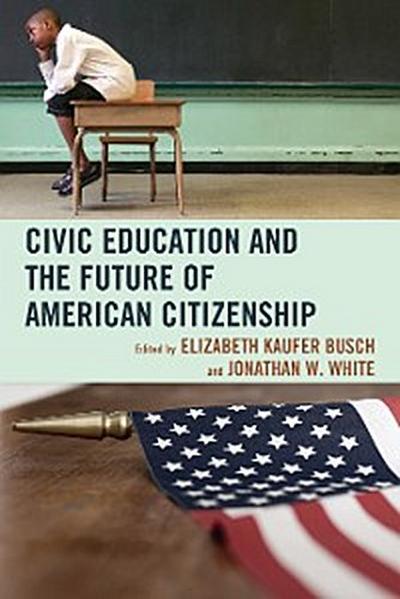 Civic Education and the Future of American Citizenship