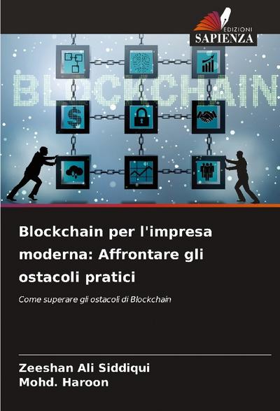 Blockchain per l’impresa moderna: Affrontare gli ostacoli pratici