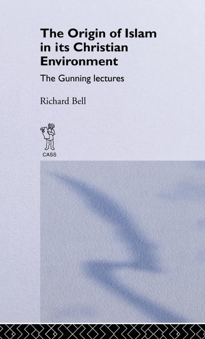 The Origin of Islam in Its Christian Environment