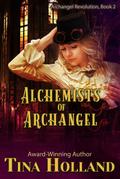 Alchemists of Archangel (Archangel Revolution, #2)