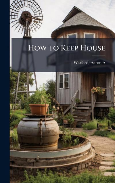How to Keep House
