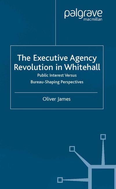The Executive Agency Revolution in Whitehall