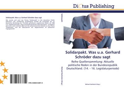 Solidarpakt. Was u.a. Gerhard Schröder dazu sagt