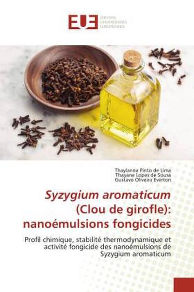 Syzygium aromaticum (Clou de girofle): nanoémulsions fongicides