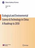 Ecological and Environmental Science & Technology in China: A Roadmap to 2050