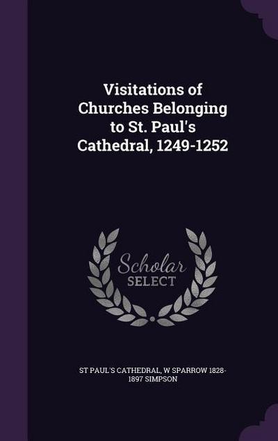 Visitations of Churches Belonging to St. Paul’s Cathedral, 1249-1252