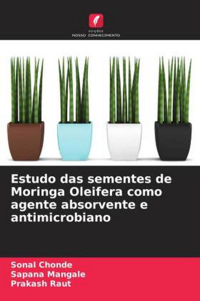 Estudo das sementes de Moringa Oleifera como agente absorvente e antimicrobiano