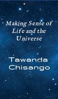 Making Sense of Life and the Universe