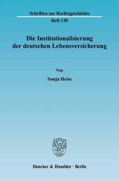 Die Institutionalisierung der deutschen Lebensversicherung