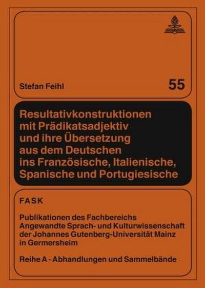 Resultativkonstruktionen mit Prädikatsadjektiv und ihre Übersetzung aus dem Deutschen ins Französische, Italienische, Spanische und Portugiesische