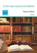 Créer une maison d’édition