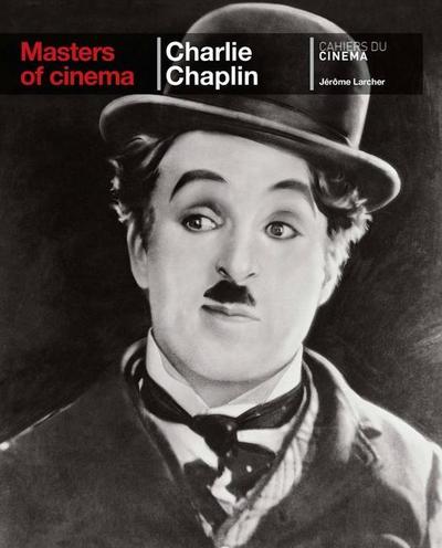 Charlie Chaplin (Masters of Cinema) - Jerome Larcher