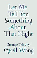 Let Me Tell You Something About that Night