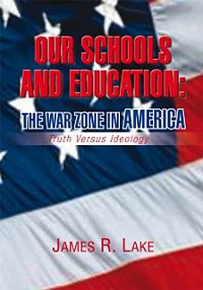 Our Schools and Education: the War Zone in America