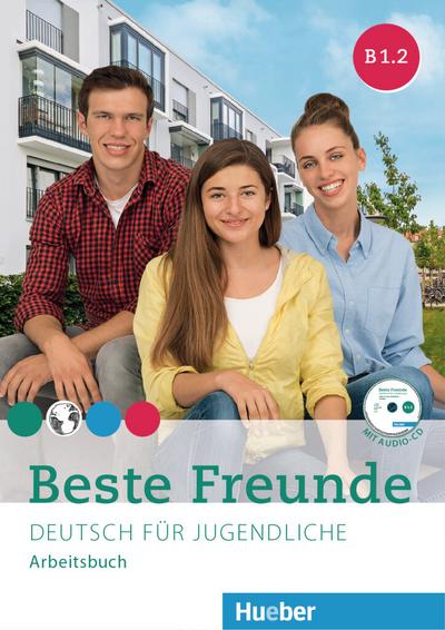 Beste Freunde B1/2: Deutsch für Jugendliche.Deutsch als Fremdsprache / Arbeitsbuch mit Audio-CD