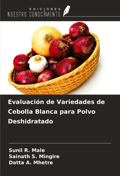 Evaluación de Variedades de Cebolla Blanca para Polvo Deshidratado