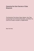Exposing the Dark Secrets of Data Breaches