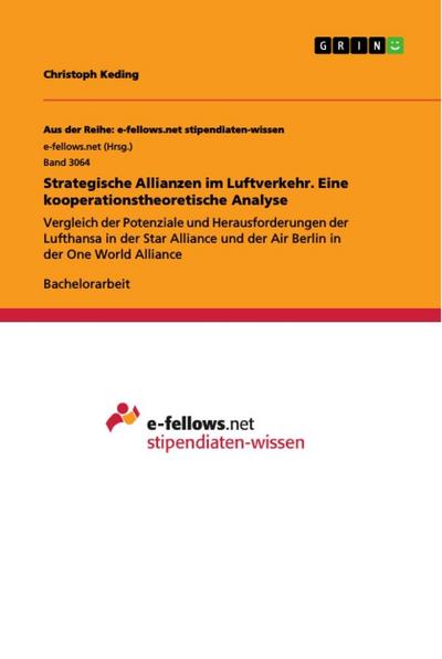 Strategische Allianzen im Luftverkehr. Eine kooperationstheoretische Analyse