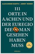 111 Orte in Aachen und der Euregio, die man gesehe