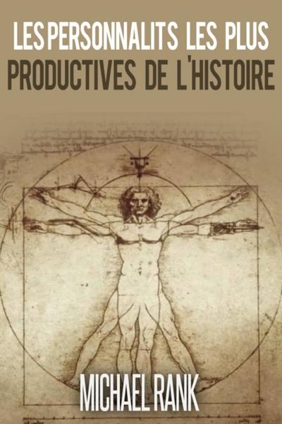 Les Personnalités Les Plus Productives De L’histoire
